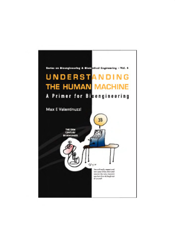 Understanding The Human Machine: A Primer For Bioengineering (Series on Bioengineering & Biomedical Engineering)