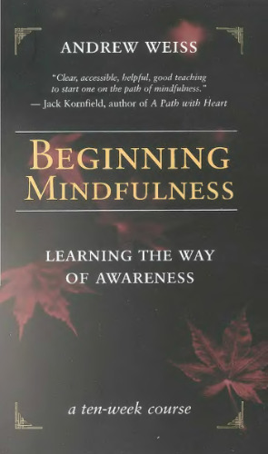 Beginning Mindfulness: Learning the Way of Awareness