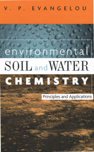 Environmental Soil and Water Chemistry: Principles and Applications