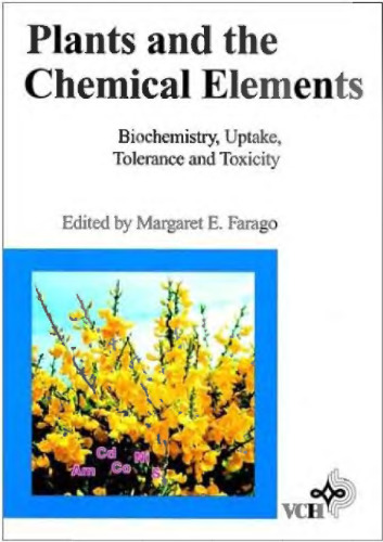 Plants and the Chemical Elements: Biochemistry, Uptake, tolerance and Toxicity
