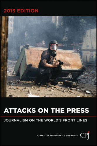 Attacks on the Press: Journalism on the World's Front Lines