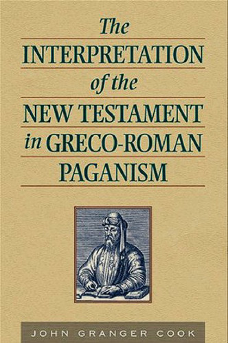 The Interpretation of the New Testament in Greco-Roman Paganism