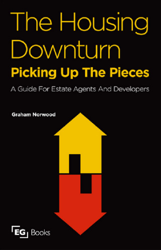 The housing downturn, picking up the pieces : a guide for estate agents and developers