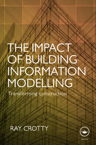 The impact of building information modelling : transforming construction