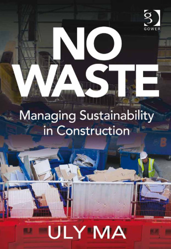 No waste : managing sustainability in construction