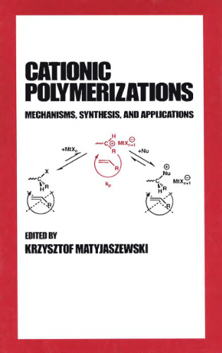 Cationic Polymerizations: Mechanisms, Synthesis & Applications