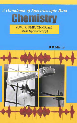 Handbook of Spectroscopic Data: Chemistry - UV,IR,PMR,CNMR and Mass Spectroscopy