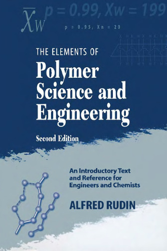 Elements of Polymer Science & Engineering, Second Edition: An Introductory Text and Reference for Engineers and Chemists