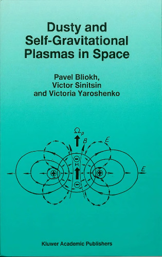 Dusty and Self-Gravitational Plasmas in Space (Astrophysics and Space Science Library)