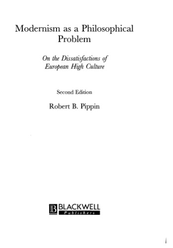 Modernism as a Philosophical Problem: On the  Dissatisfactions of European High Culture
