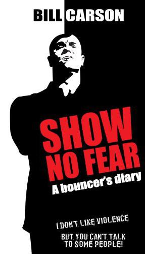 Show No Fear: A bouncer's diary