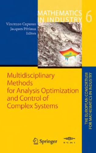 Multidisciplinary Methods for Analysis, Optimization and Control of Complex Systems (Mathematics in Industry / The European Consortium for Mathematics in Industry) (v. 6)