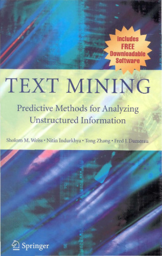 Text mining : predictive methods for analyzing unstructured information