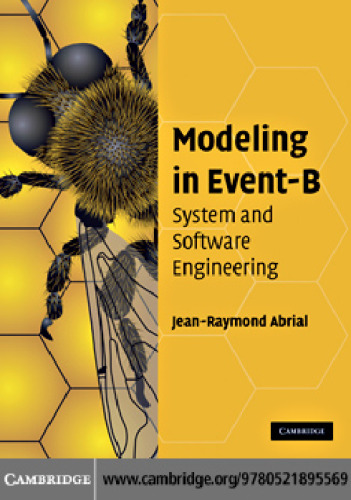Modeling in Event-B : system and software engineering