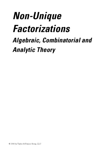 Non-unique factorizations : algebraic, combinatorial and analytic theory