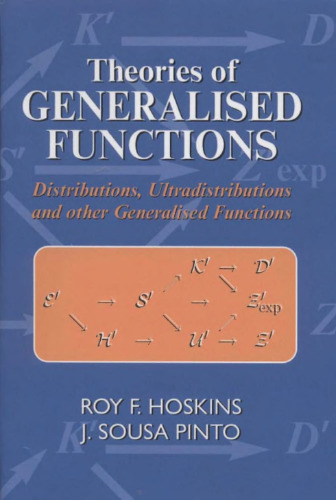 Theories of generalised functions : distributions, ultradistrtibutions and other generalised functions