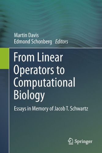 From Linear Operators to Computational Biology Essays in Memory of Jacob T. Schwartz