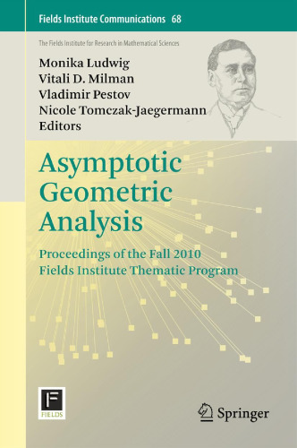Asymptotic geometric analysis : proceedings of the fall 2010 fields