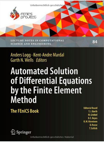 Automated solution of differential equations by the finite element method : the FEniCS book