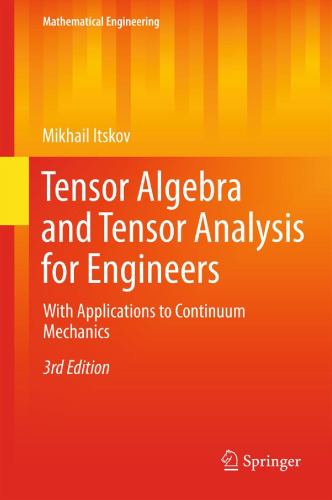 Tensor algebra and tensor analysis for engineers : with applications to continuum mechanics