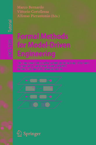 Formal Methods for Model-Driven Engineering: 12th International School on Formal Methods for the Design of Computer, Communication, and Software Systems, SFM 2012, Bertinoro, Italy, June 18-23, 2012. Advanced Lectures