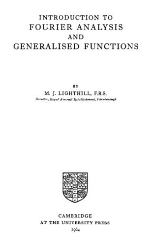 Introduction to Fourier analysis and generalized functions