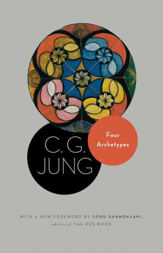 Four Archetypes (The Collected Works of C. G. Jung Vol. 9 part 1)
