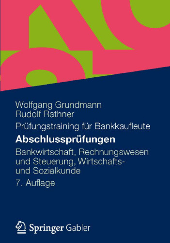 Abschlussprüfungen: Bankwirtschaft, Rechnungswesen und Steuerung, Wirtschafts- und Sozialkunde