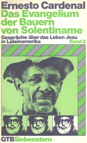 Das Evangelium der Bauern von Solentiname. Gespräche über das Leben Jesu in Lateinamerika, Band II