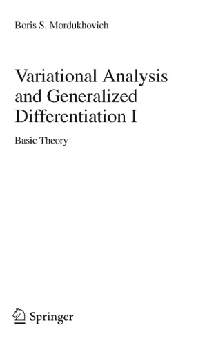 Variational Analysis and Generalized Differentiation I: Basic Theory (Grundlehren der mathematischen Wissenschaften) (v. 1)