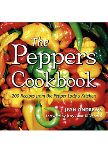 The Peppers Cookbook: 200 Recipes from the Pepper Lady's Kitchen (Great American Cooking)