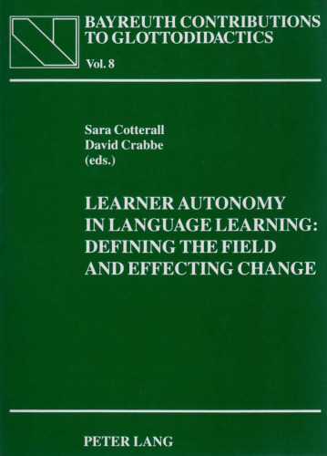 Learner Autonomy In Language Learning: Defining The Field And Effecting Change