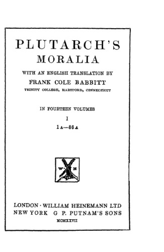 Plutarch: Moralia, Volume I (The Education of Children. How the Young Man Should Study Poetry. On Listening to Lectures. How to Tell a Flatterer from ... in Virtue)