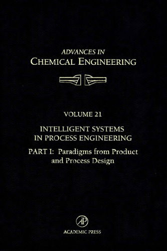 Intelligent Systems in Process Engineering Part I: Paradigms from Product and Process Design