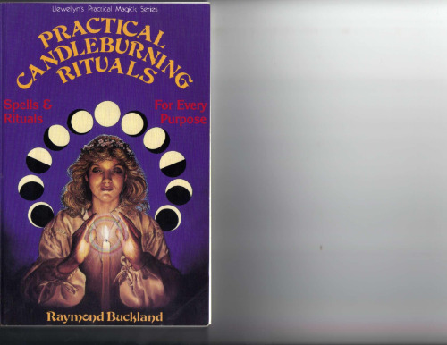 Practical Candleburning Rituals: Spells and Rituals for Every Purpose
