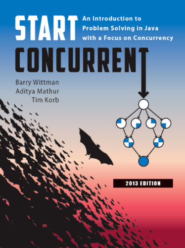 Start concurrent: an introduction to problem solving in Java with a focus on concurrency