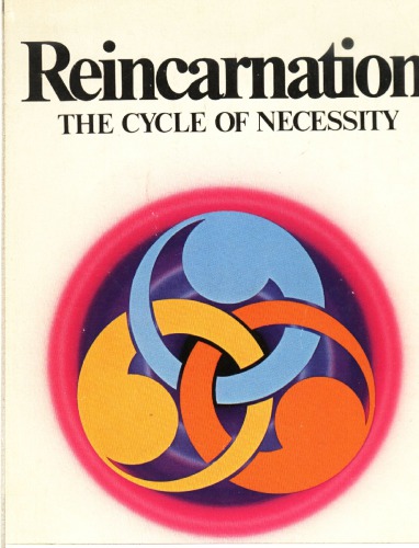 Reincarnation : the cycle of necessity