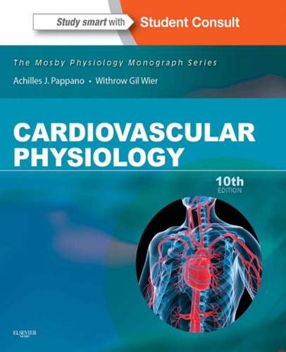 Cardiovascular Physiology: Mosby Physiology Monograph Series