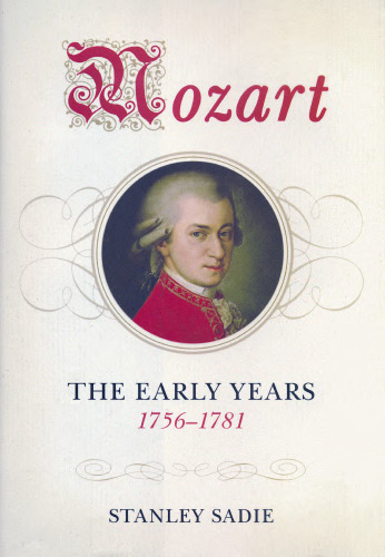 Mozart. The Early Years (1756-1781)