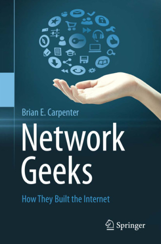 Network geeks: how they built the Internet