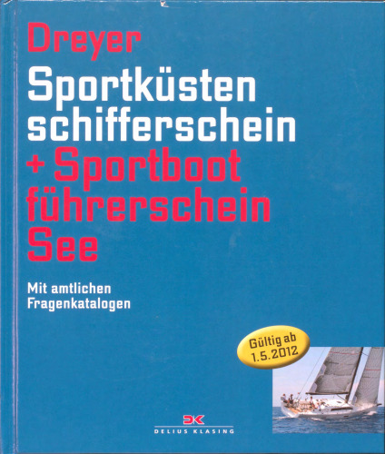 Sportküstenschifferschein & Sportbootführerschein See: Mit amtlichen Fragenkatalogen / Mit SSS Prüfungsstoff