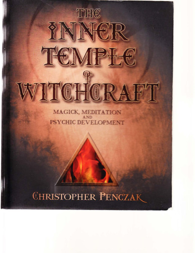 The Inner Temple of Witchcraft: Magick, Meditation and Psychic Development