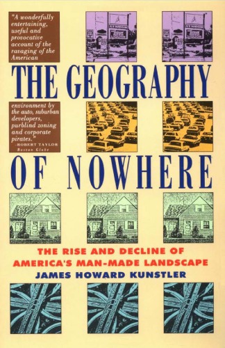 The Geography of Nowhere: The Rise and Decline of America's Man-Made Landscape