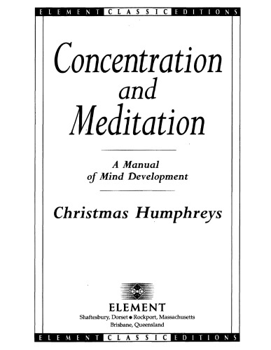 Concentration and Meditation: A Manual of Mind Development (Element Classic Editions)