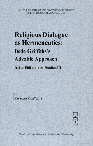 Religious Dialogue as Hermeneutics: Bede Griffiths's Advaitic Approach to Religions