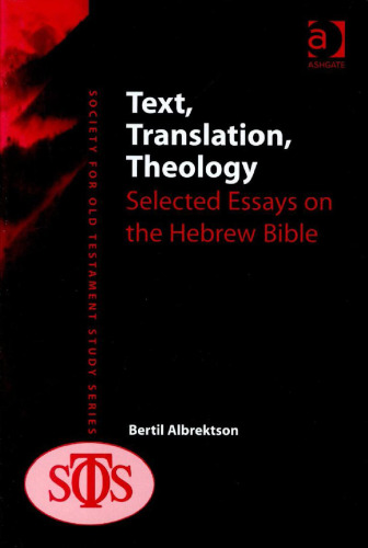 Text, Translation, Theology: Selected Essays on the Hebrew Bible