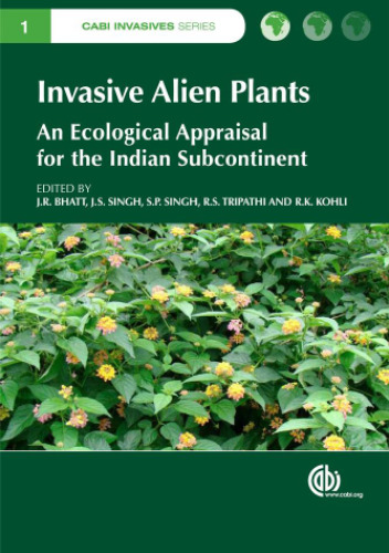 Invasive alien plants : an ecological appraisal for the Indian subcontinent