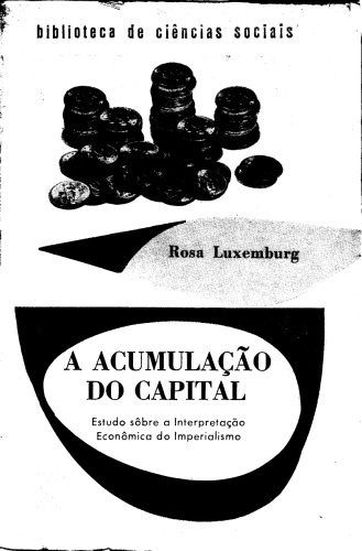 A acumulação do capital : estudo sobre a interpretação econômica do imperialismo