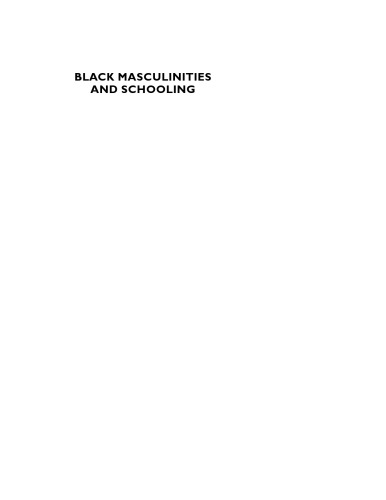 Black Masculinities and Schooling: How Black Boys Survive Modern Schooling