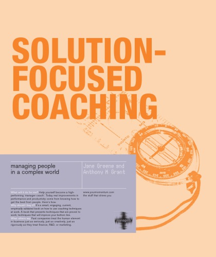 Solution-focused coaching : managing people in a complex world
